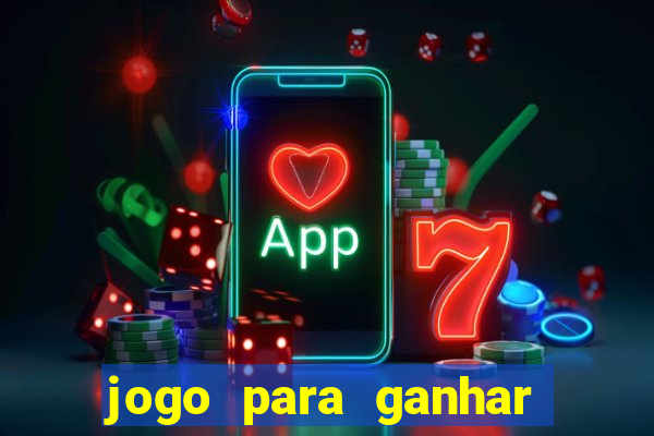 jogo para ganhar dinheiro de verdade sem depositar nada